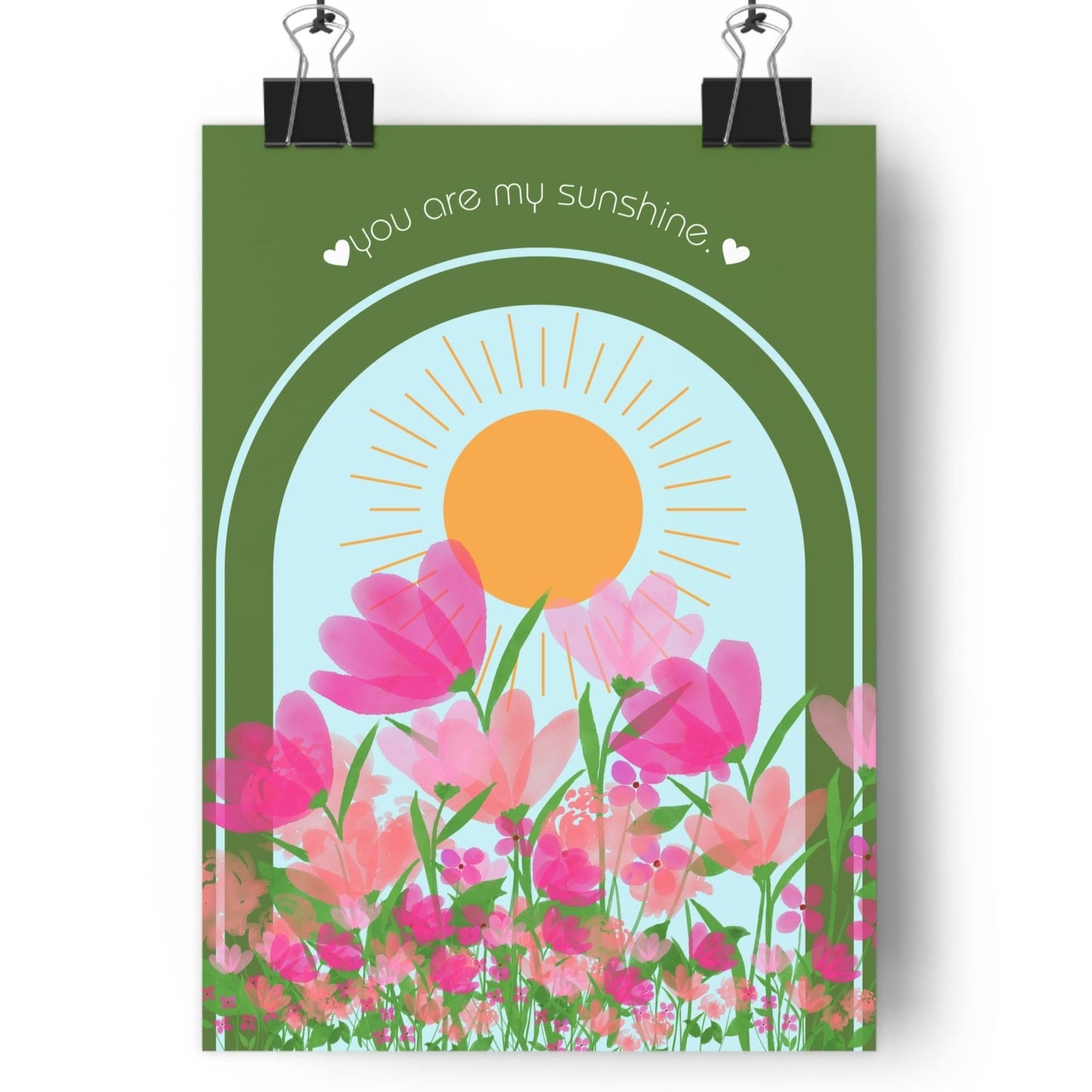 Art Print - You are my Sunshine, Flowers Grow With Love Typography