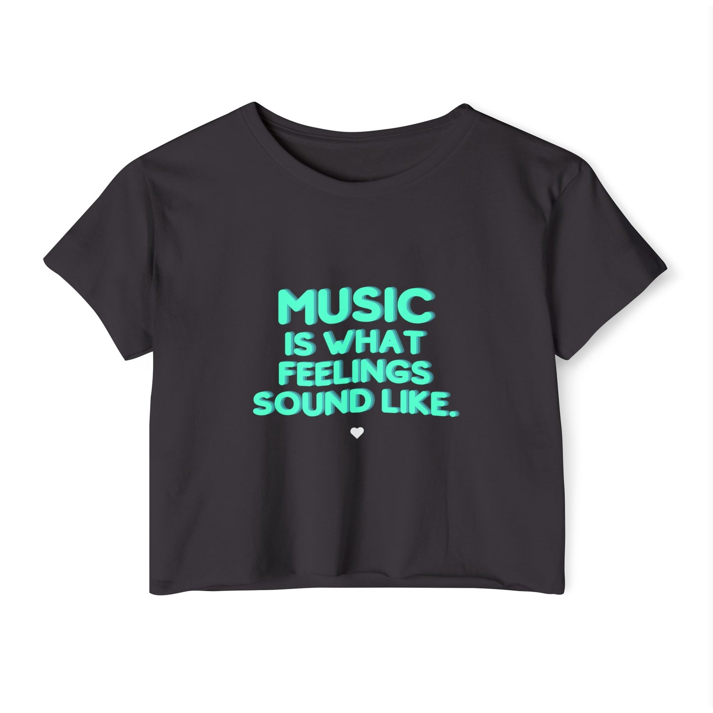 Women's Festival Crop Top | "Music is What Feelings Sound Like"