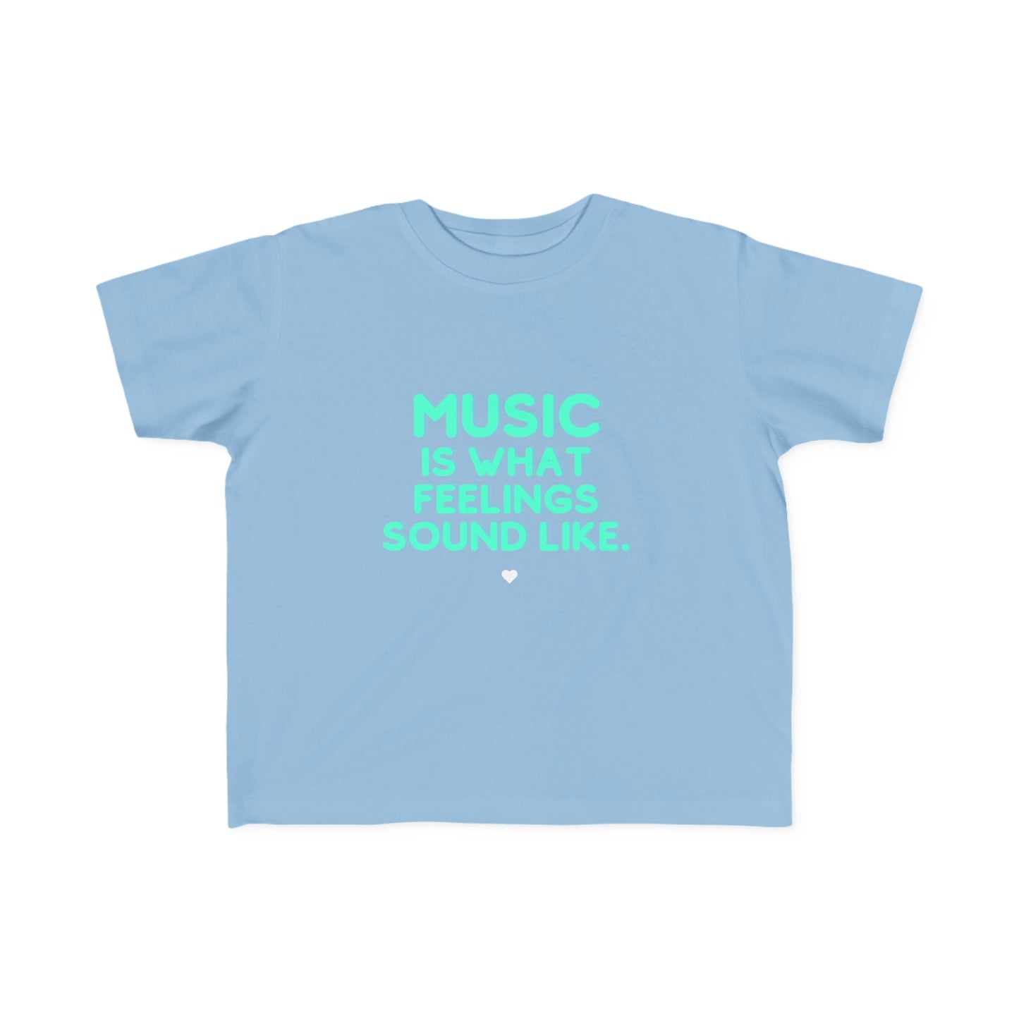 Toddler's Fine Jersey Tee | "Music is What Feelings Sound Like"