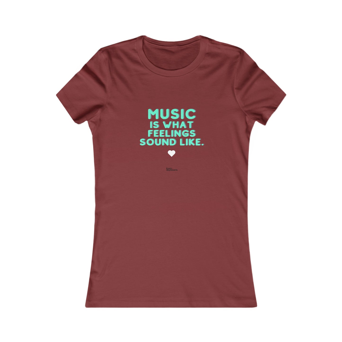 Women's Favorite Tee | "Music is What Feelings Sound Like"