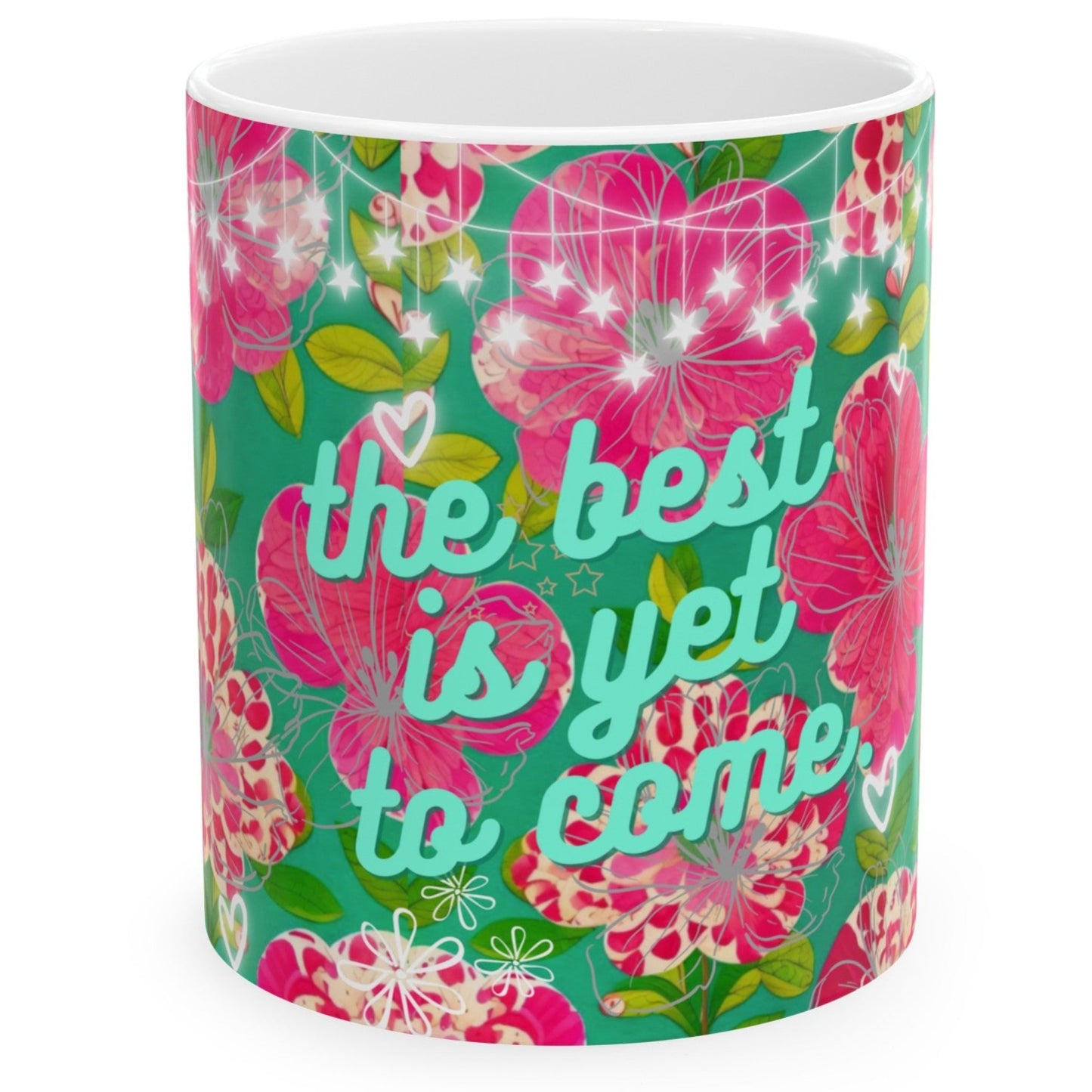 Ceramic Mug | "The Best Is Yet To Come" (11oz, 15oz)