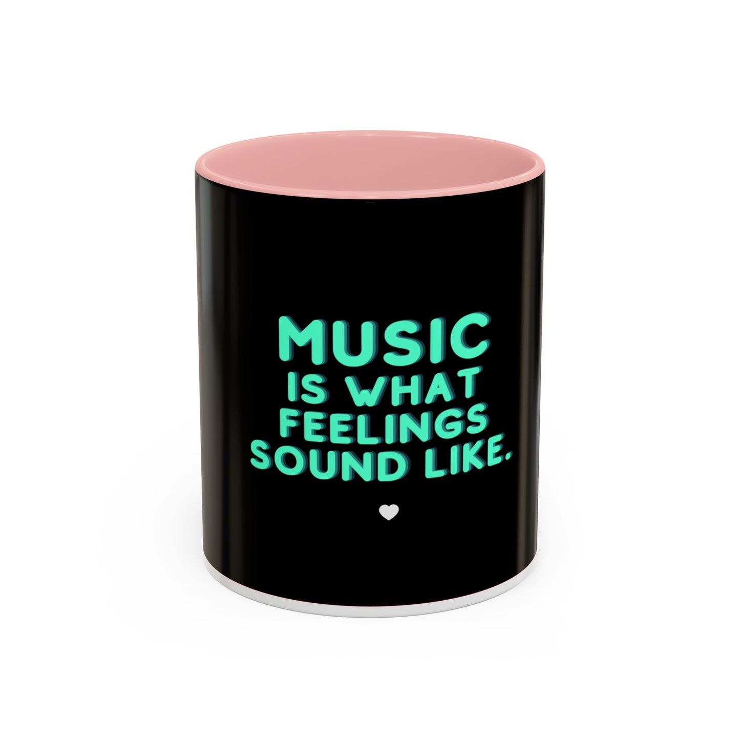 Coffee Mug | "Music is What Feelings Sound Like" 11oz