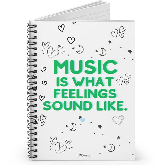 Spiral Notebook | "Music is What Feelings Sound Like"