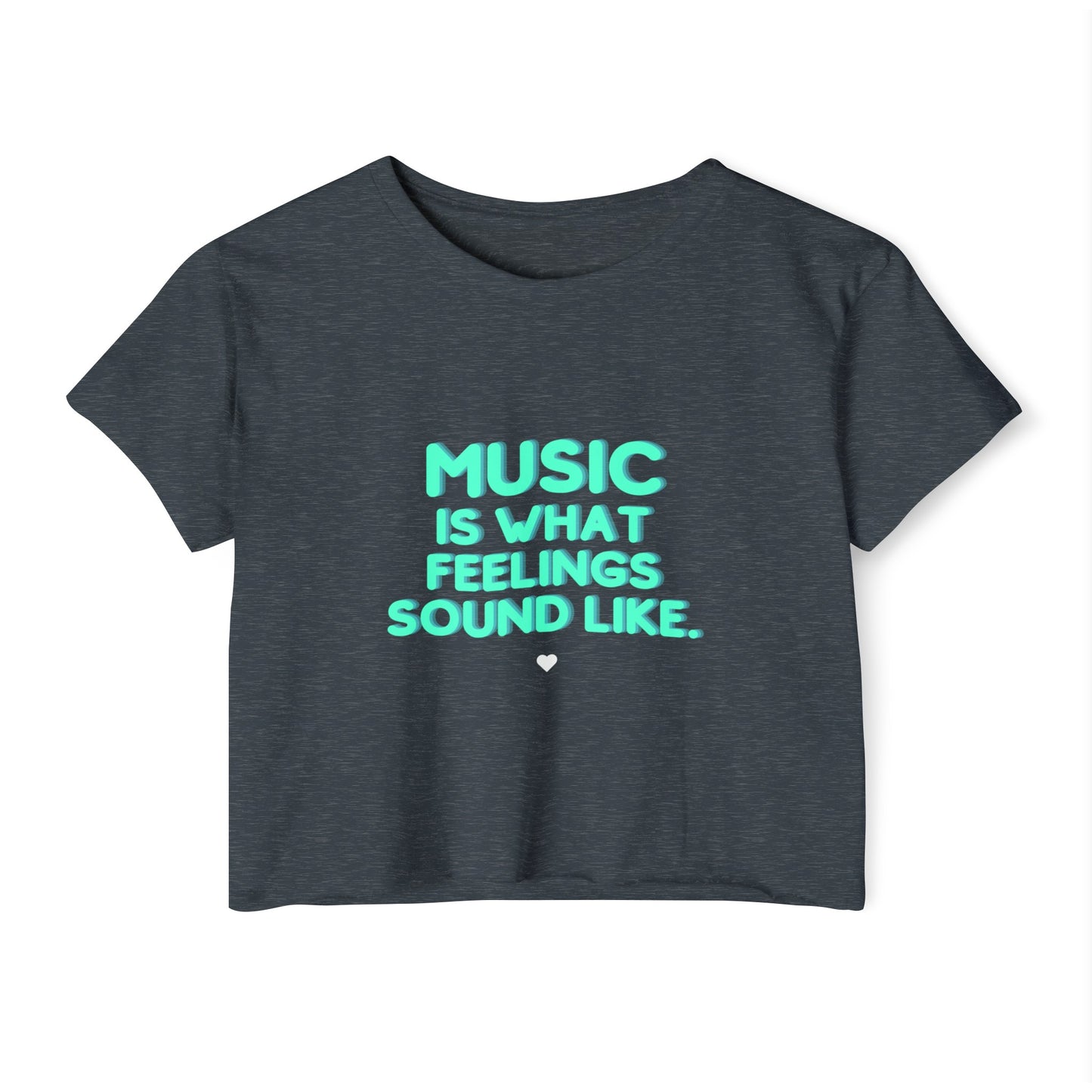 Women's Festival Crop Top | "Music is What Feelings Sound Like"