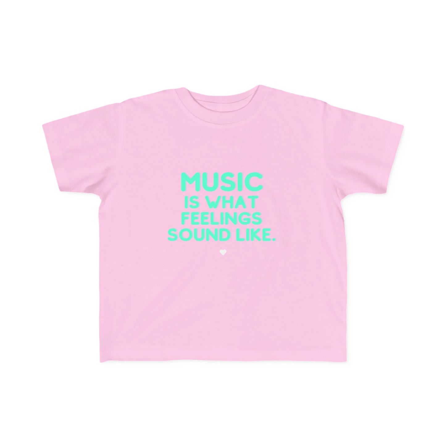 Toddler's Fine Jersey Tee | "Music is What Feelings Sound Like"