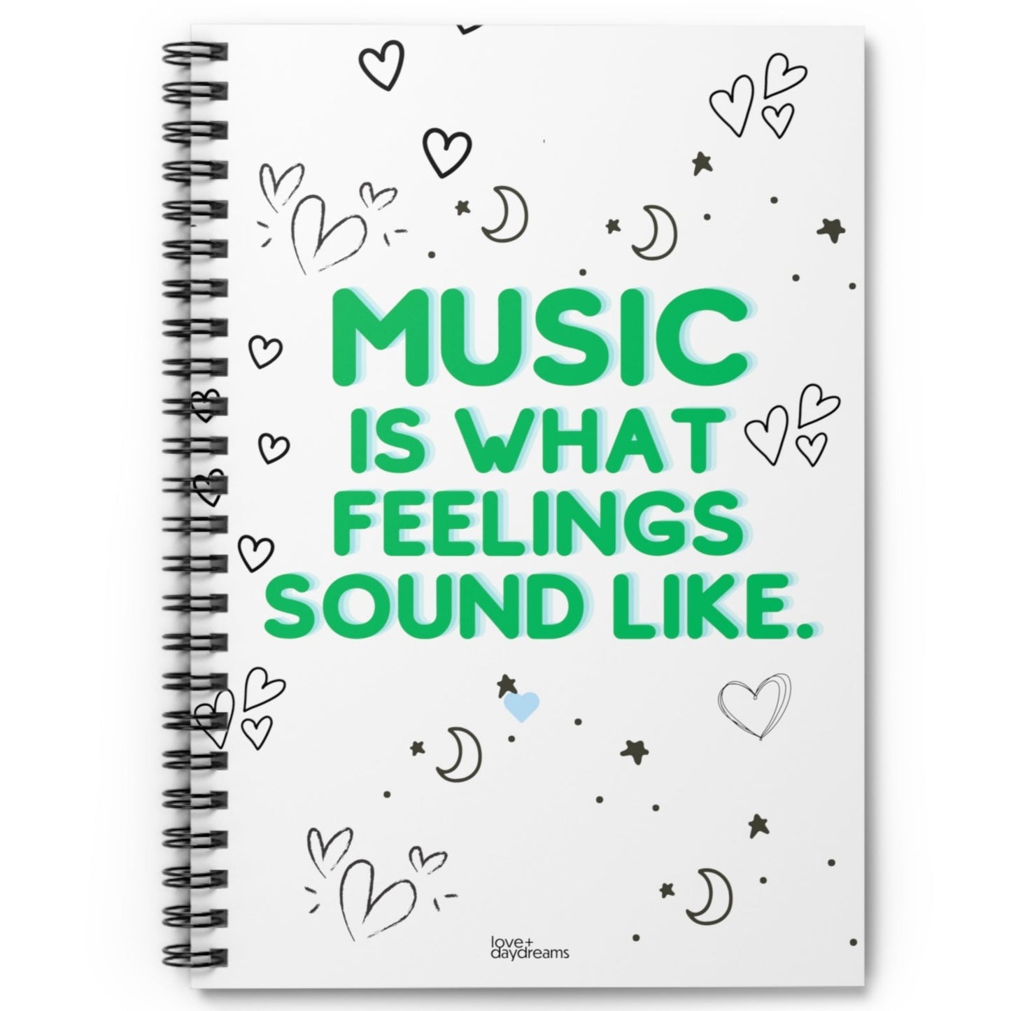 Spiral Notebook | "Music is What Feelings Sound Like"