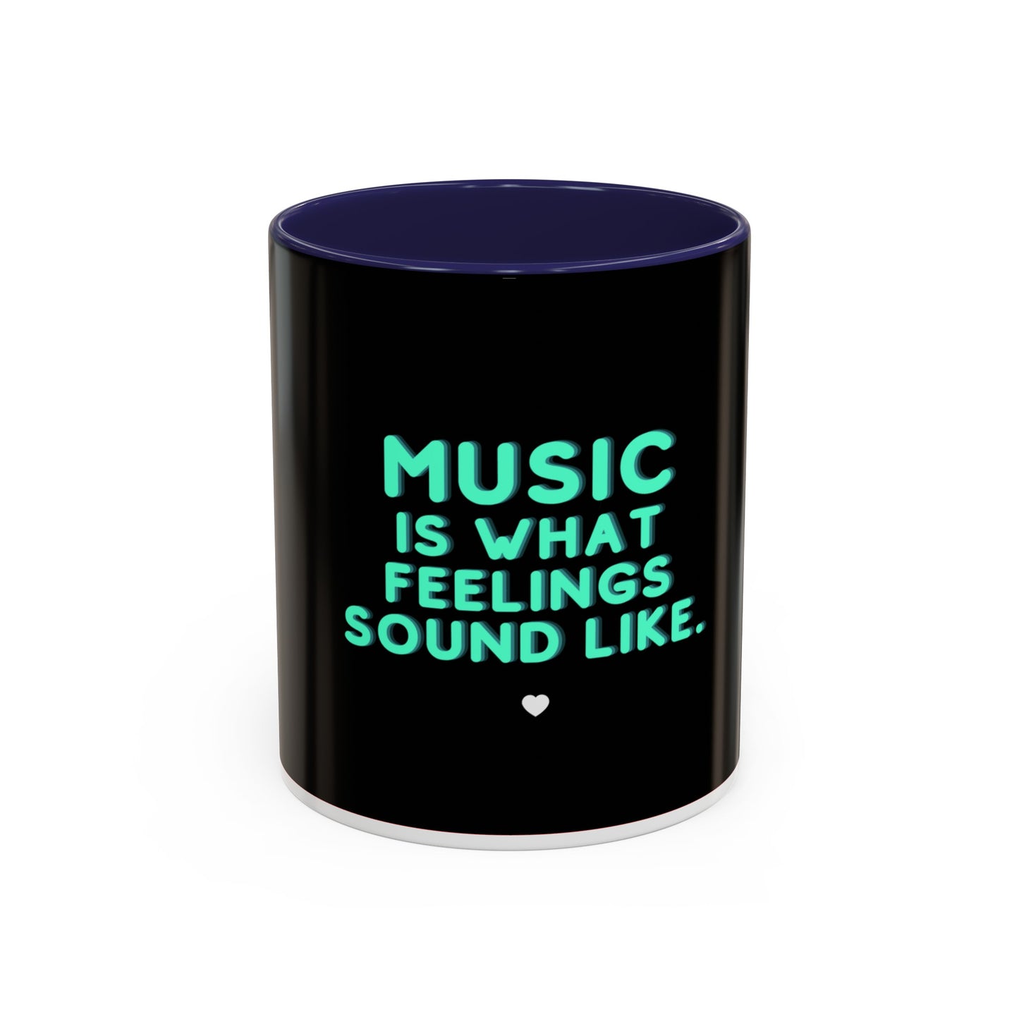 Coffee Mug | "Music is What Feelings Sound Like" 11oz