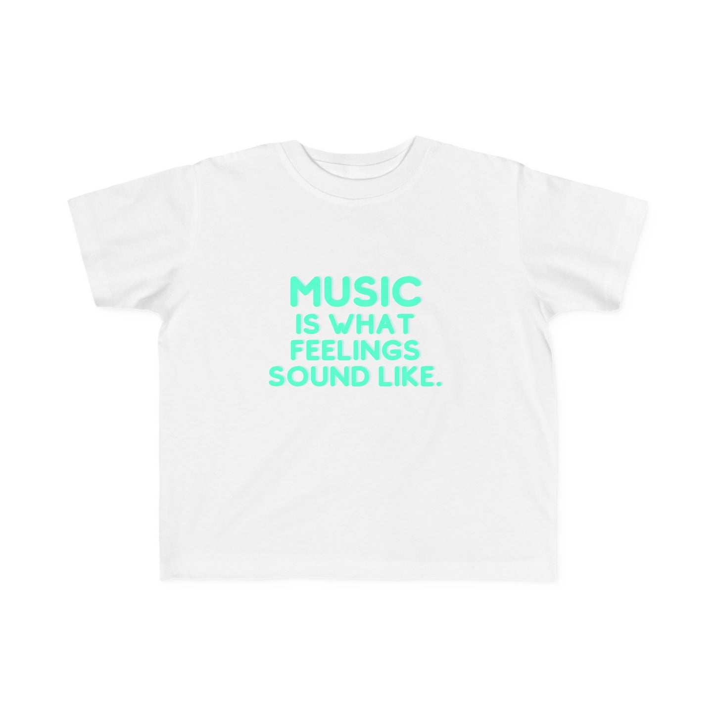 Toddler's Fine Jersey Tee | "Music is What Feelings Sound Like"