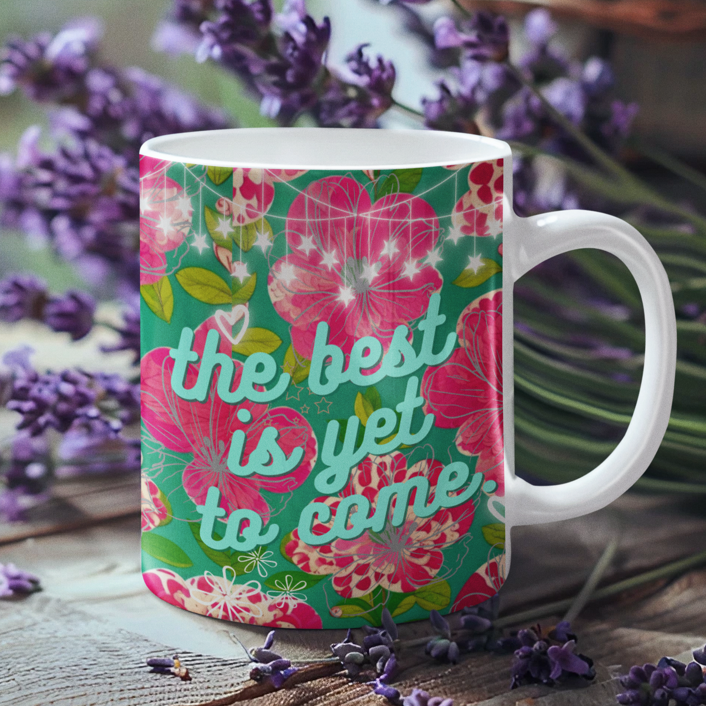 Ceramic Mug | "The Best Is Yet To Come" (11oz, 15oz)